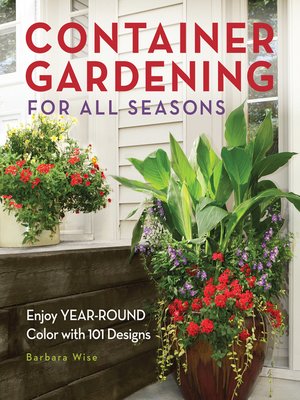 cover image of Container Gardening for All Seasons: Enjoy Year-Round Color with 101 Designs